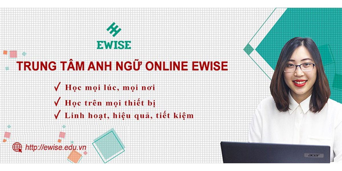 Ewise- Trung tâm luyện thi chứng chỉ Ielts online dành cho mọi đối tượng
